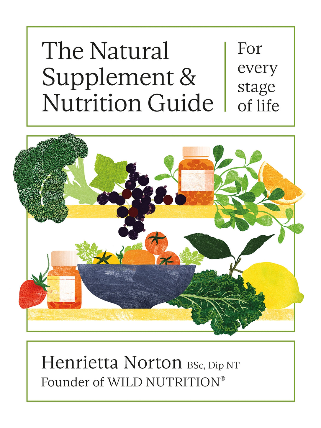 The Natural Supplement and Nutrition Guide by Henrietta Norton