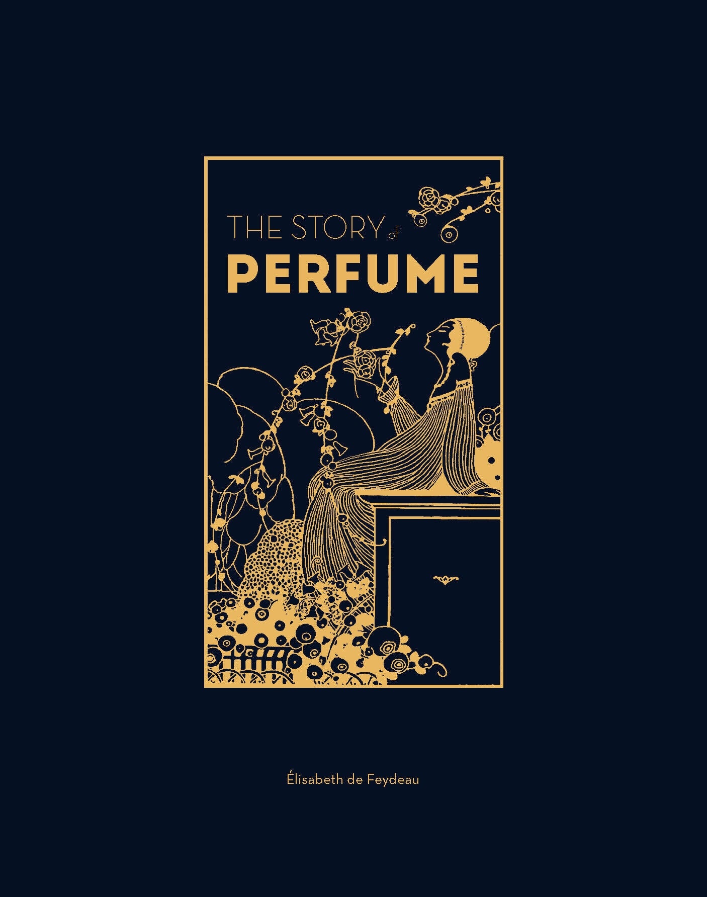 The Story of Perfume by Elisabeth de Feydeau