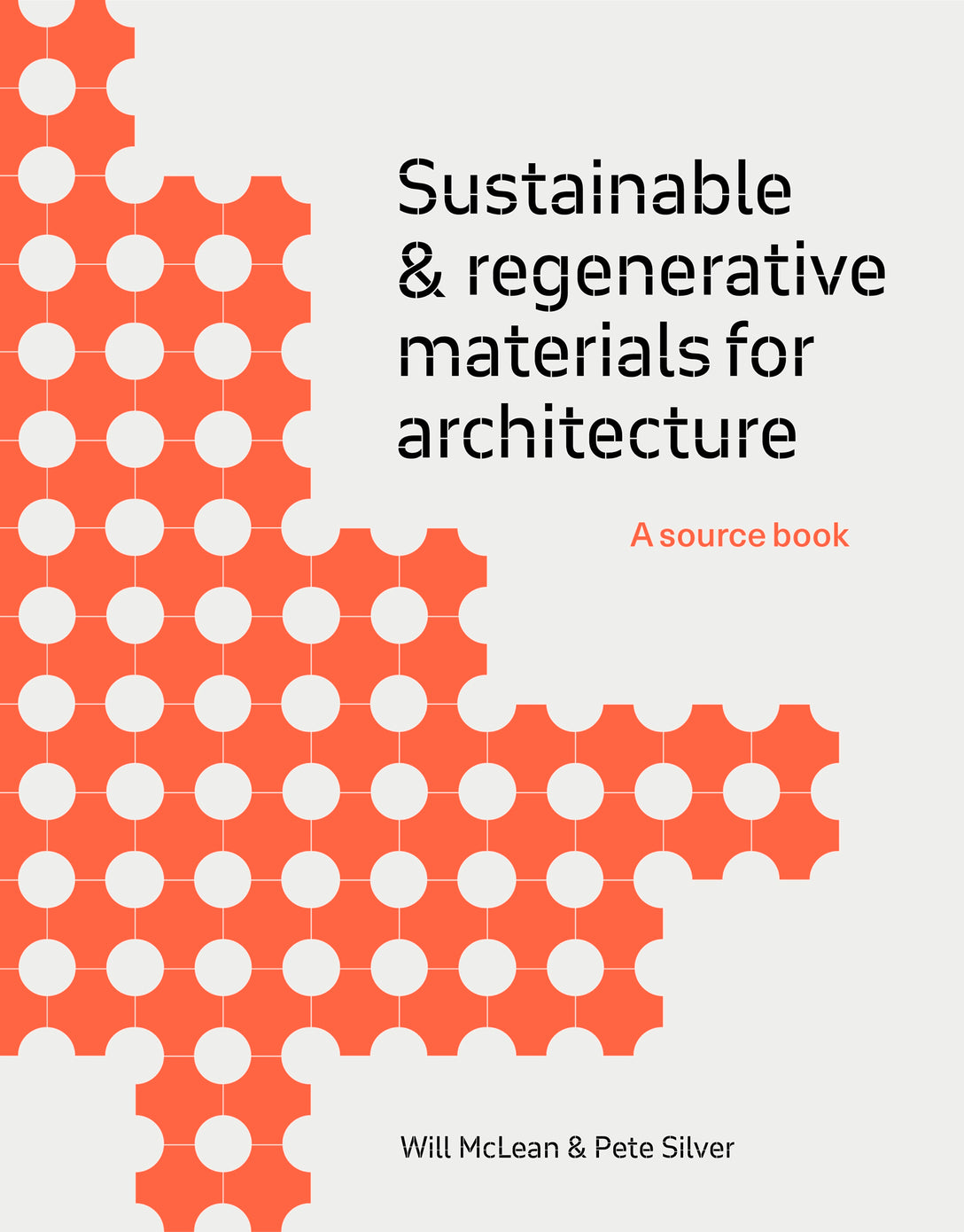 Sustainable and Regenerative Materials for Architecture by Will McLean, Pete Silver