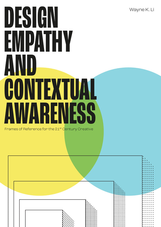 Design Empathy and Contextual Awareness by Wayne K. Li