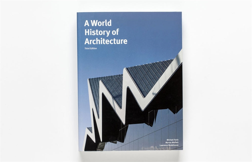 A World History of Architecture by Marian Moffett, Michael Fazio