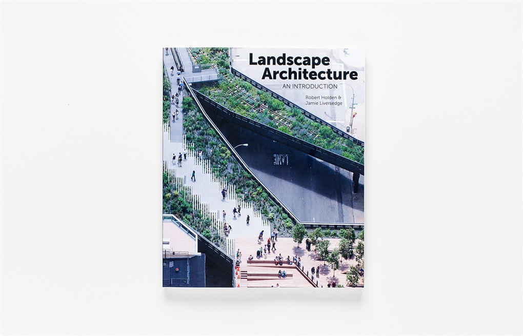 Landscape Architecture by Jamie Liversedge, Robert Holden