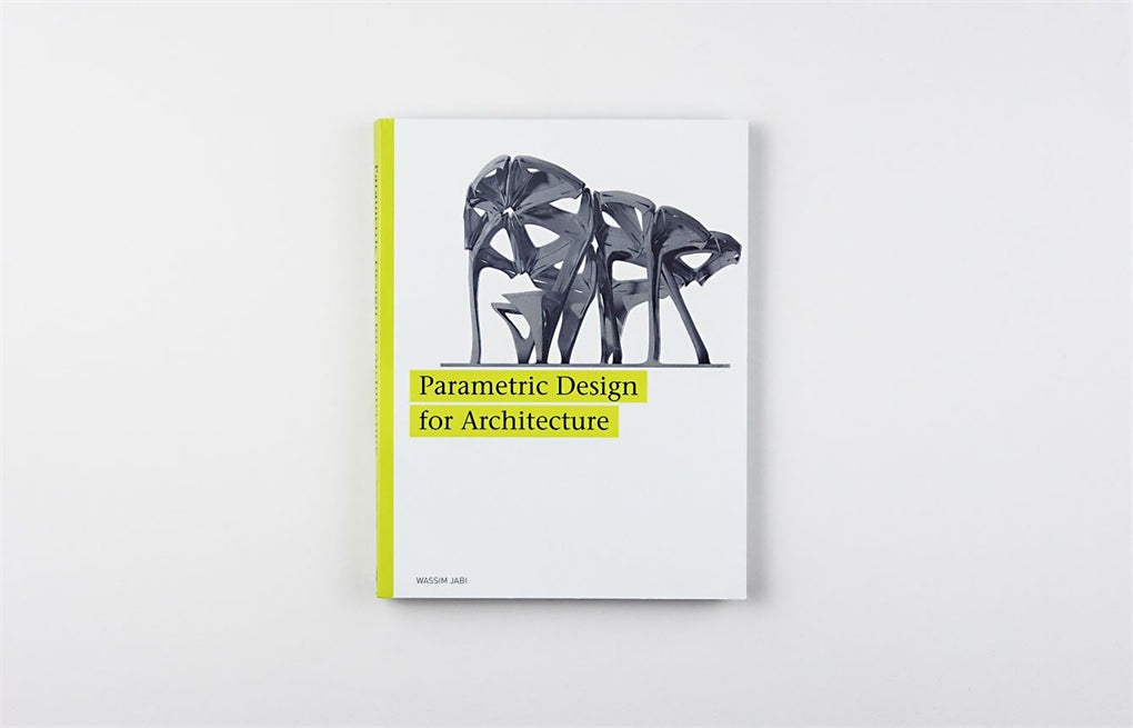 Parametric Design for Architecture by Wassim Jabi