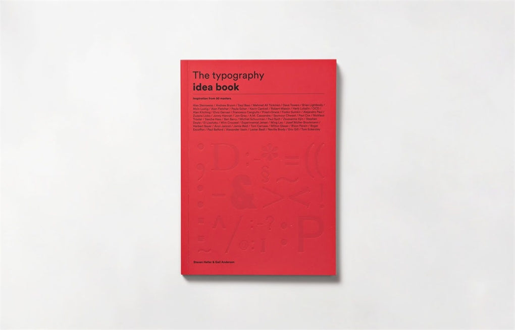 The Typography Idea Book by Gail Anderson, Steven Heller, Gail Anderson