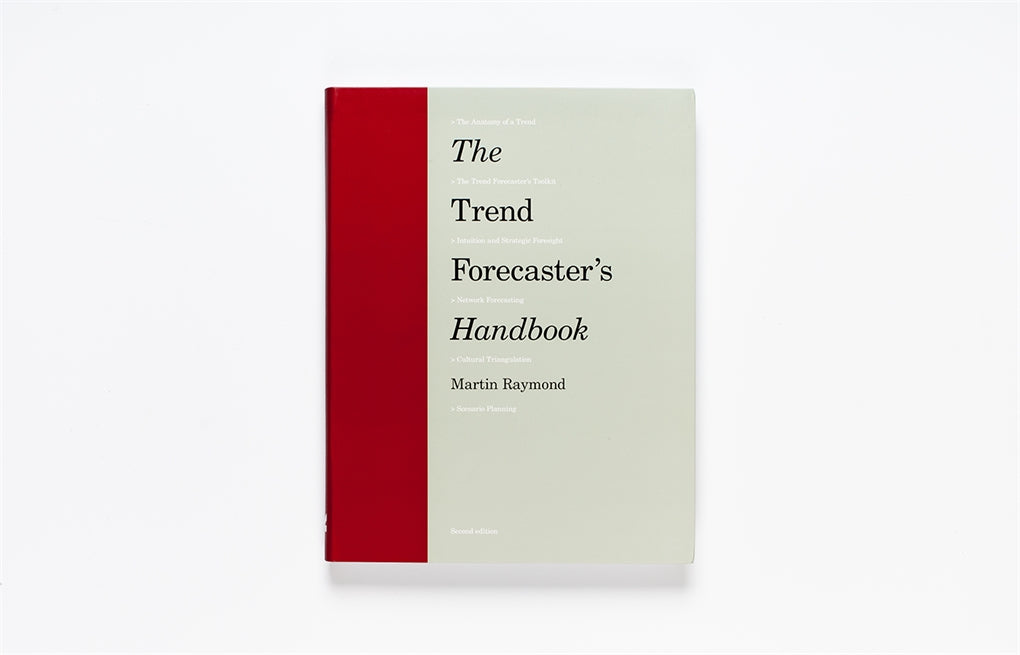 The Trend Forecaster's Handbook by Martin Raymond