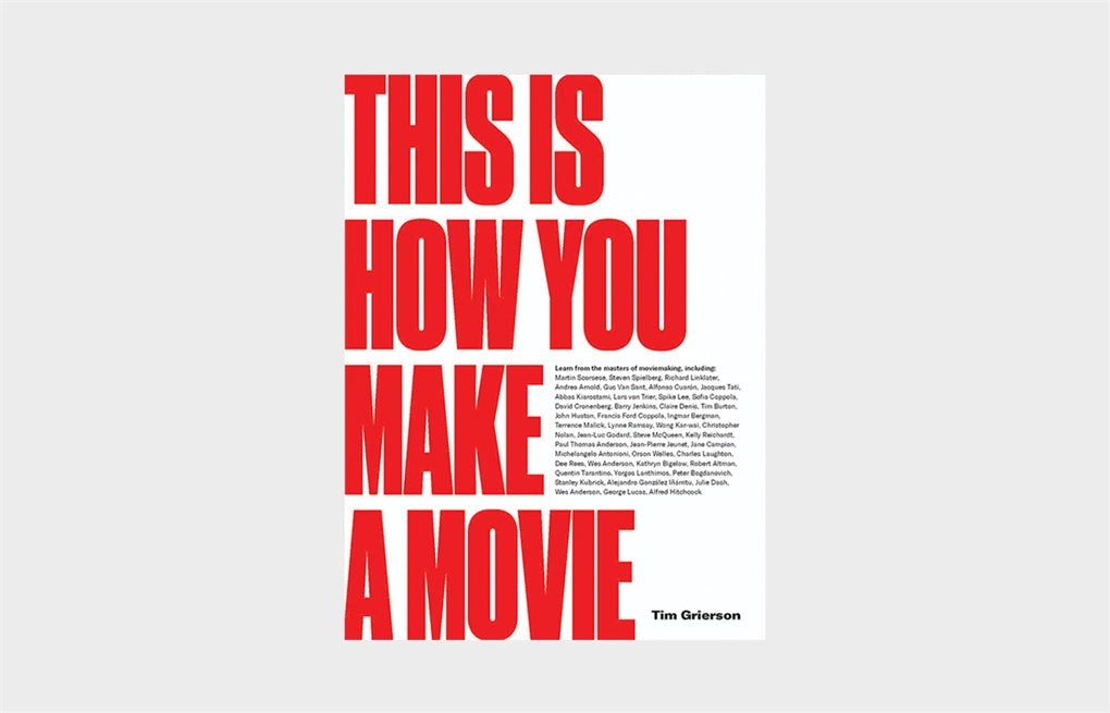 This Is How You Make a Movie by Tim Grierson