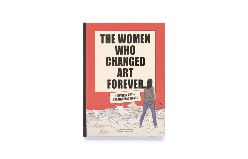 The Women Who Changed Art Forever by Valentina Grande, Eva Rossetti