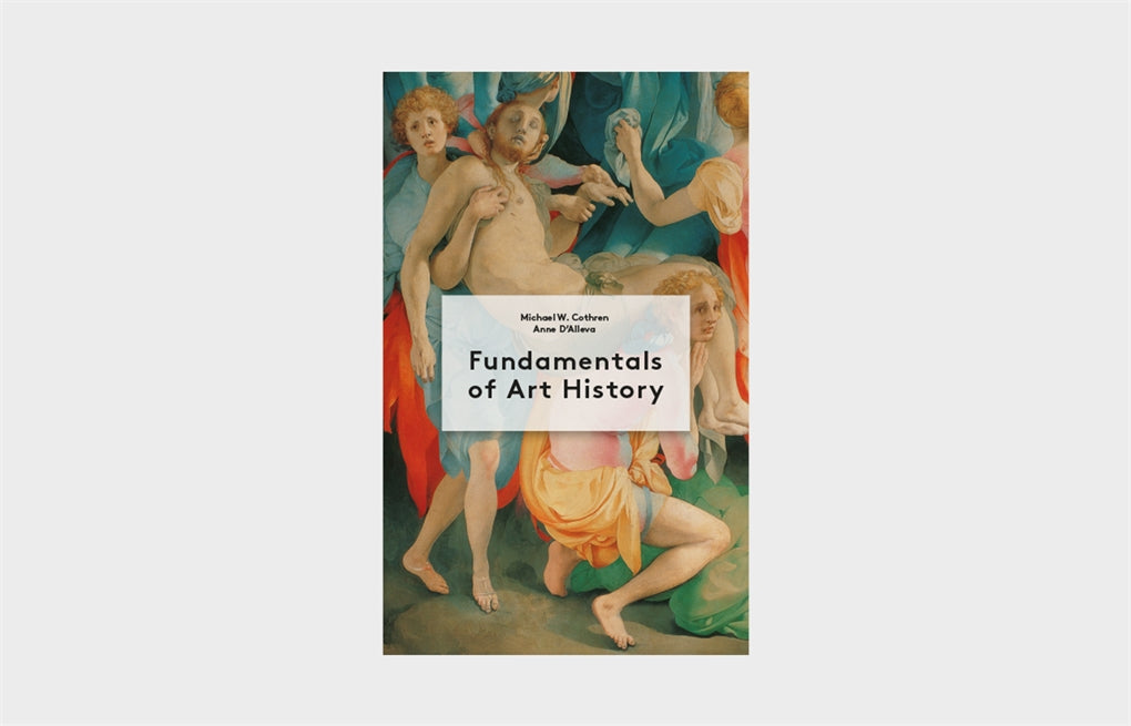 Fundamentals of Art History by Anne D'Alleva, Michael Cothren