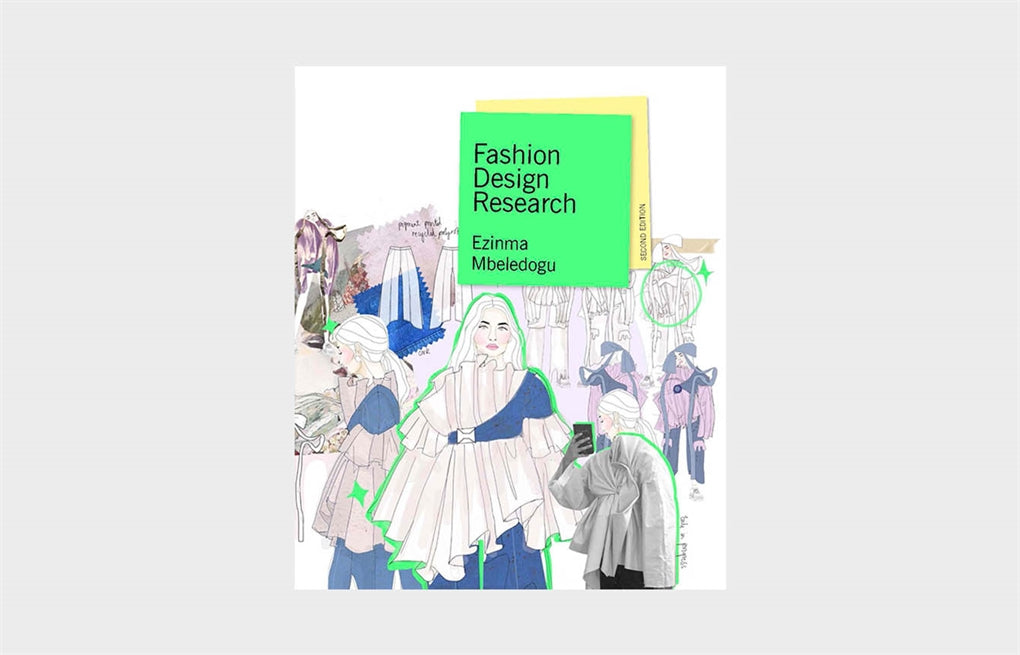 Fashion Design Research Second Edition by Ezinma Mbeledogu