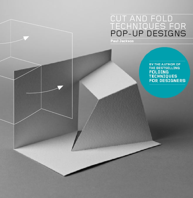 Cut and Fold Techniques for Pop-Up Designs by Paul Jackson