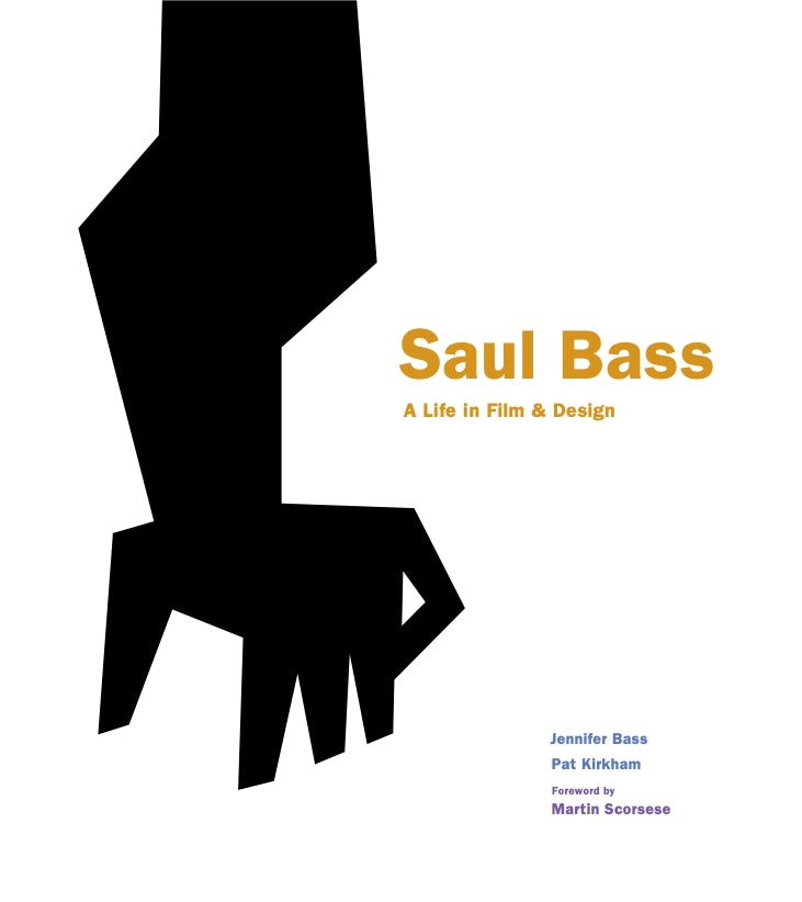 Saul Bass by Jennifer Bass, Pat Kirkham